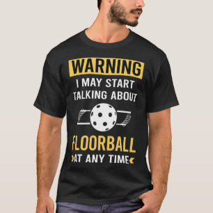 T-shirt Avertissement drôle Floorball