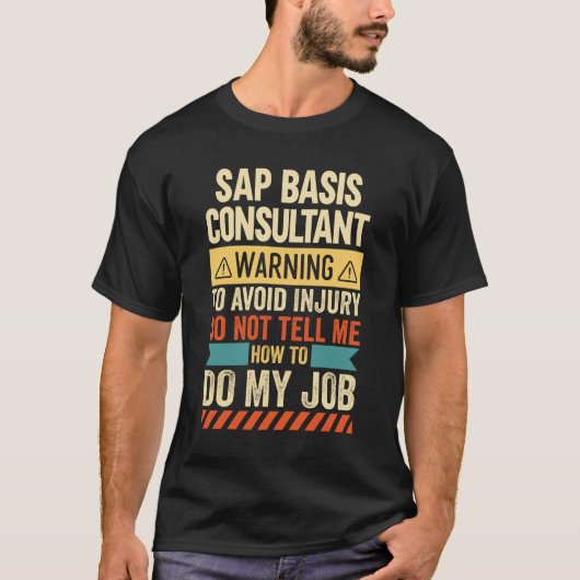 T-shirt Avertissement du consultant de base de sap (Devant)
