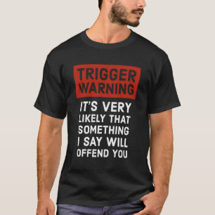 T-shirt Avertissement du déclencheur de cadeau politiqueme