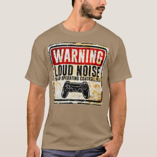 T-shirt Avertissement du gamer Bruit fort lors du contrôle