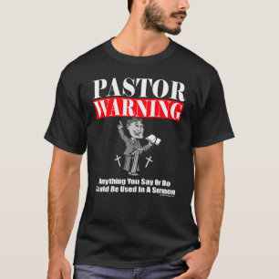 T-shirt Avertissement du pasteur Tout ce que vous dites ou