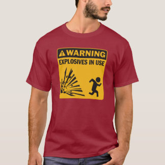 T-shirt Avertissement : Explosifs en service