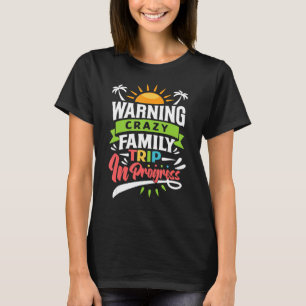 T-shirt Avertissement Famille Fou Voyage En Cours Voyage A
