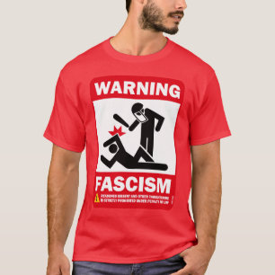 T-shirt Avertissement : Fascisme
