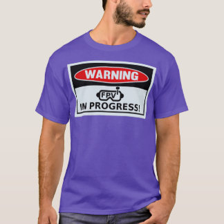T-shirt Avertissement FPV en cours Signal Funny Quadcopter