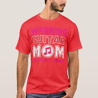 T-shirt Avertissement Guitare Maman Jouera Fortement, Musi