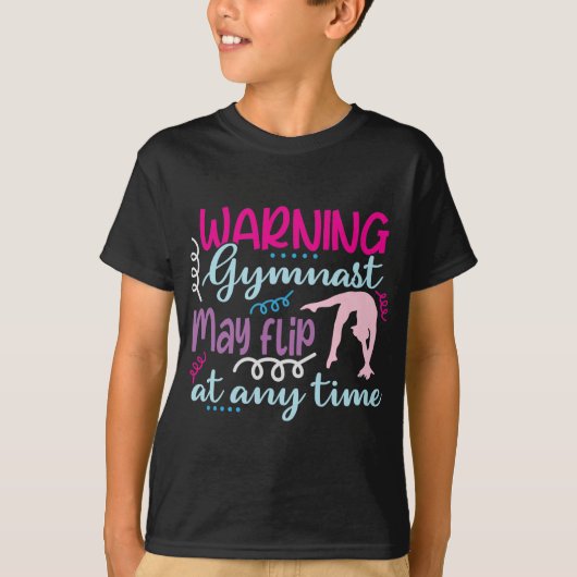 T-shirt Avertissement Gymnaste peut se retourner à tout mo (Devant)
