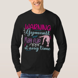T-shirt Avertissement Gymnaste peut se retourner à tout mo