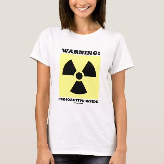 T-shirt Avertissement ! Intérieur radioactif (signe de (Devant)