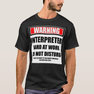 T-shirt Avertissement Interprète Dur Au Travail Ne Disturb