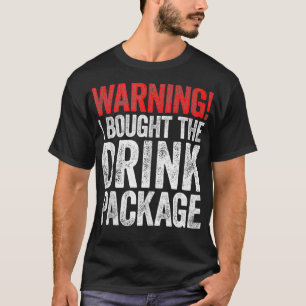 T-shirt Avertissement J'Ai Acheté Le Forfait Boisson 1