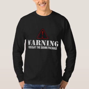T-shirt Avertissement J'Ai Acheté Le Forfait Boisson Drôle