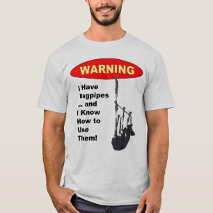 T-shirt Avertissement : J'ai des cornemuses et je sais