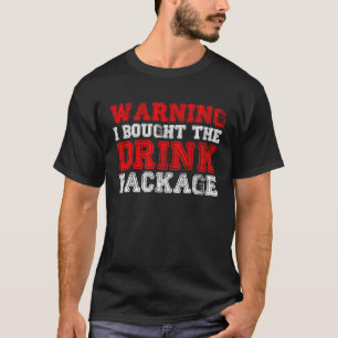 T-shirt Avertissement J'ai réservé le paquet de boisson fê