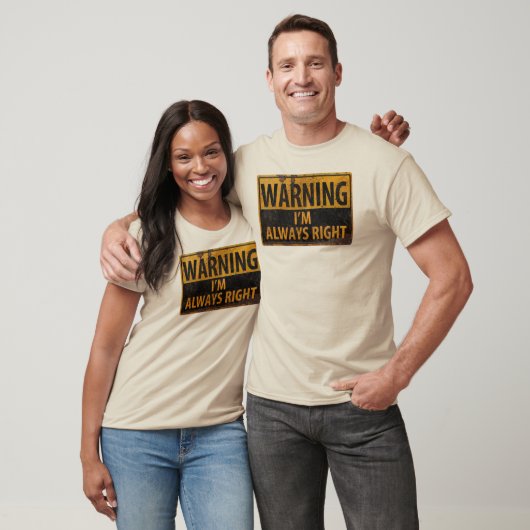 T-shirt AVERTISSEMENT J'ai toujours raison - Attention Dan (Unisexe)