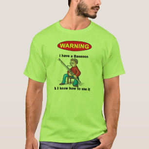 T-shirt AVERTISSEMENT. J'ai un basson et je sais