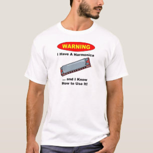 T-shirt Avertissement ! J'ai un harmonica…