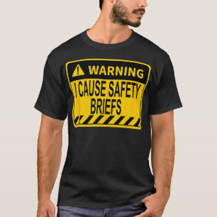 T-shirt Avertissement Je Cause Des Briefs De Sécurité Funn