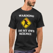 T-shirt Avertissement Je fais ma propre science - Scientif (Devant)