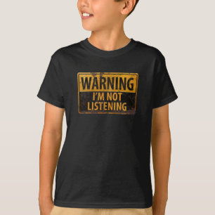 T-shirt AVERTISSEMENT, JE N'ÉCOUTE PAS LE SIGNE Métal DÉTE