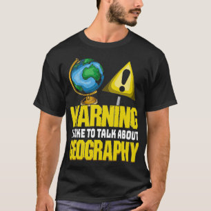 T-shirt Avertissement Je Parle De Géographie Drôle Géograp