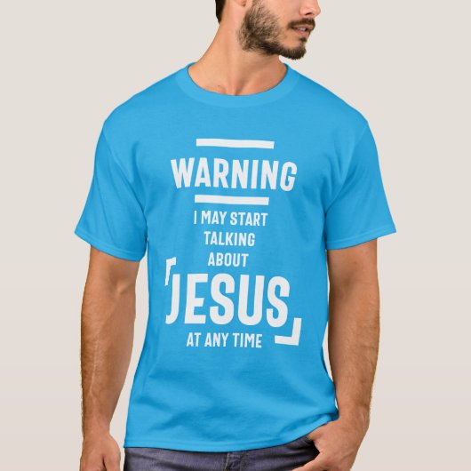 T-shirt Avertissement Je Peux Commencer À Parler De Jésus  (Devant)