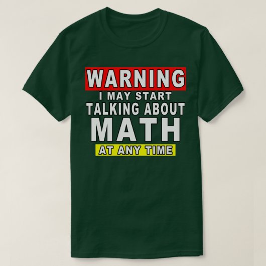 T-shirt Avertissement Je Peux Commencer À Parler De Maths (Design devant)