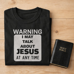 T-shirt AVERTISSEMENT Je Peux Parler De Jésus Drôle Christ