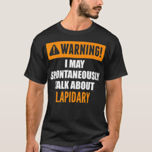 T-shirt Avertissement Je Peux Parler Spontanément De Lapid