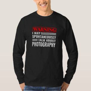 T-shirt Avertissement Je peux photo photographie appareil 