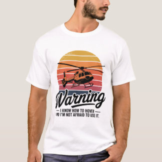 T-shirt Avertissement : Je sais comment planer
