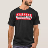 T-shirt Avertissement J'Utilise Common Sense (Devant)