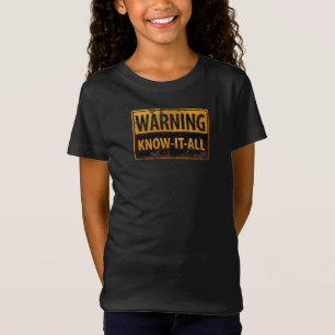 T-Shirt AVERTISSEMENT KNOW-IT-ALL - Métal Danger Signal de