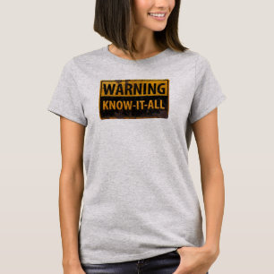 T-shirt AVERTISSEMENT KNOW-IT-ALL - Métal Danger Signal de
