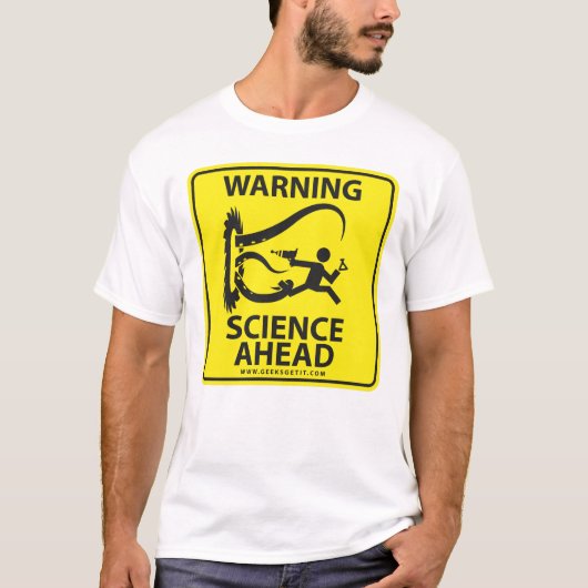 T-SHIRT AVERTISSEMENT ! LA SCIENCE EN AVANT ! (Devant)
