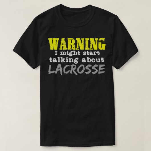 T-shirt Avertissement Lacrosse Citation Sports Équipe Joue (Design devant)
