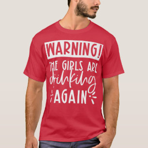 T-shirt Avertissement Les Filles Boivent De Nouveau Les Fi