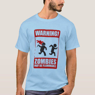 T-shirt avertissement : les zombis sont inflammables