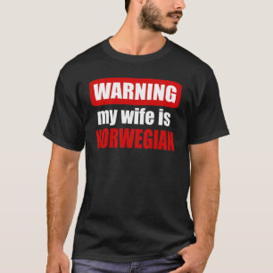 T-shirt Avertissement ma femme est norvégienne