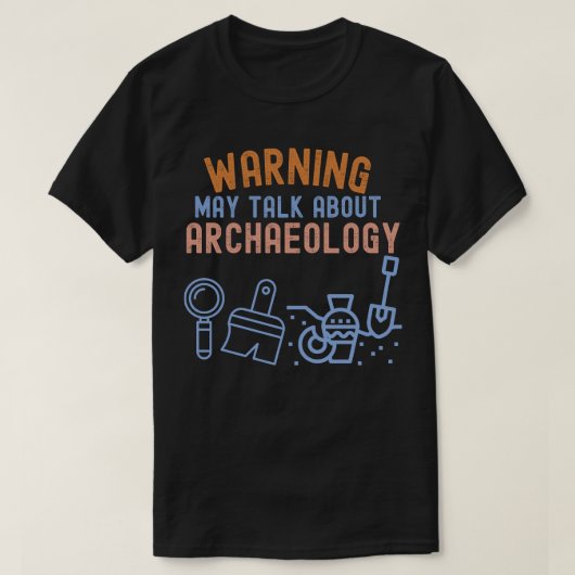 T-shirt Avertissement_ Mai Parler D'Archéologie (Design devant)