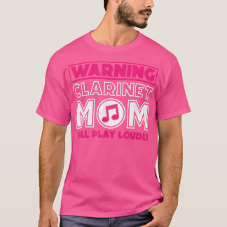T-shirt Avertissement Maman Clarinette Jouera Fort, Clarin