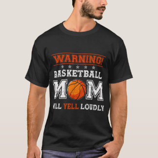 T-shirt Avertissement Maman De Basketball Va hurler Fort B