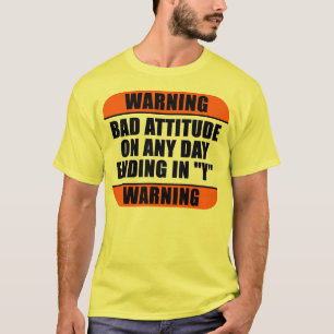 T-shirt Avertissement - mauvaise attitude