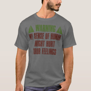 T-shirt Avertissement Mon Sens D'Humour Pourrait Nuire À V