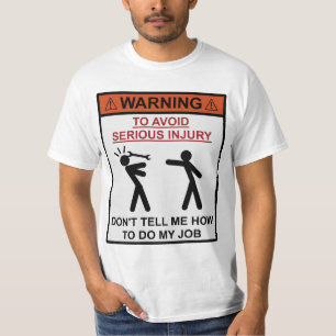 T-shirt Avertissement - ne me dites pas comment réaliser
