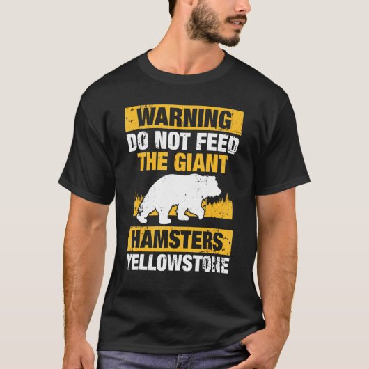 T-shirt Avertissement Ne Pas Alimenter Les Hamsters Géants (Devant)