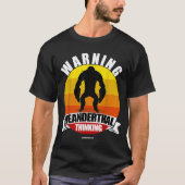 T-shirt Avertissement Neandertal Penser Apeman Ape Man (Devant)