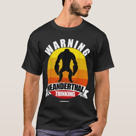 T-shirt Avertissement Neandertal Penser Apeman Ape Man (Devant)