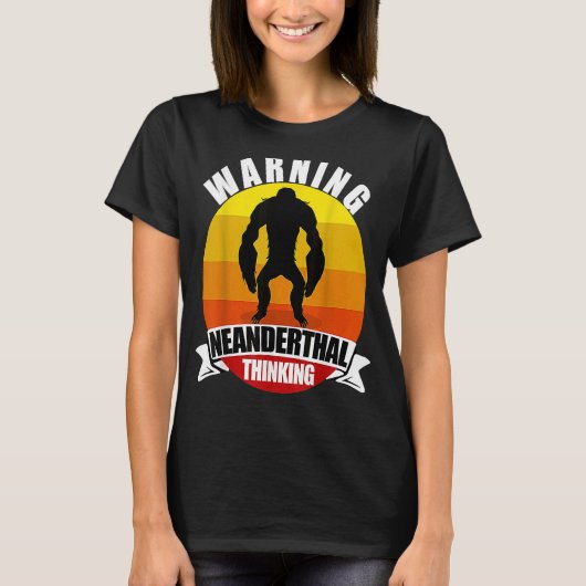 T-shirt Avertissement Neandertal Penser Apeman Ape Man (Devant)