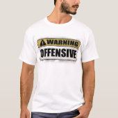 T-shirt Avertissement : Offensif (Devant)